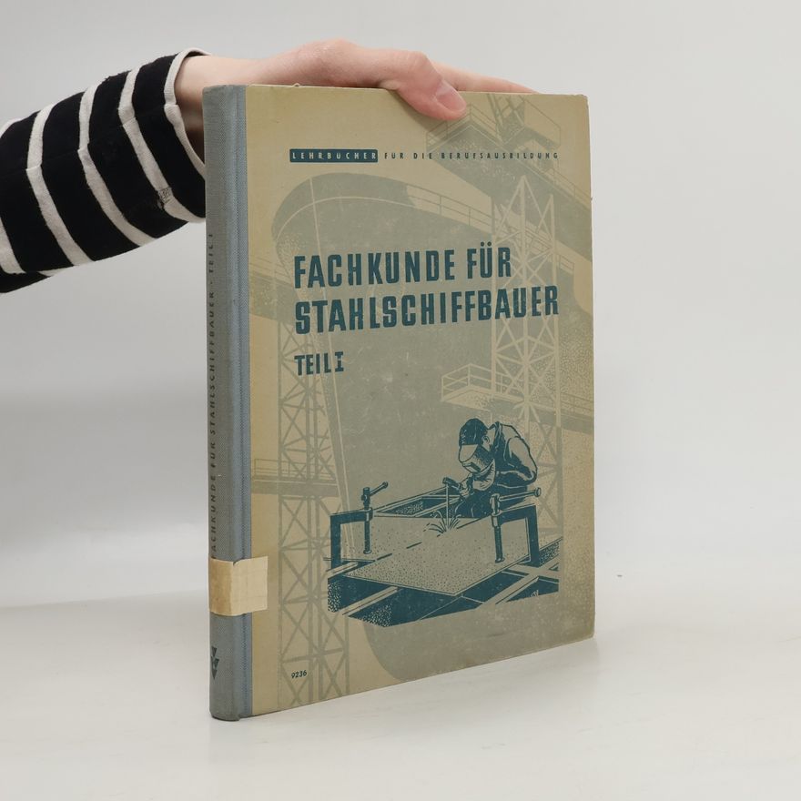 AA.VV. Fachkunde für Stahlschiffbauer Teil I