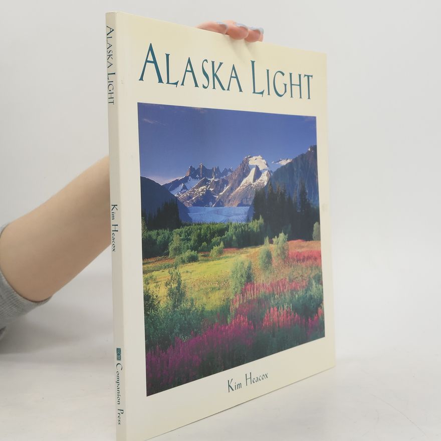 Kim Heacox Alaska Light