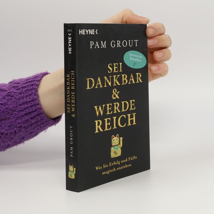 Pam Grout Sei dankbar & werde reich