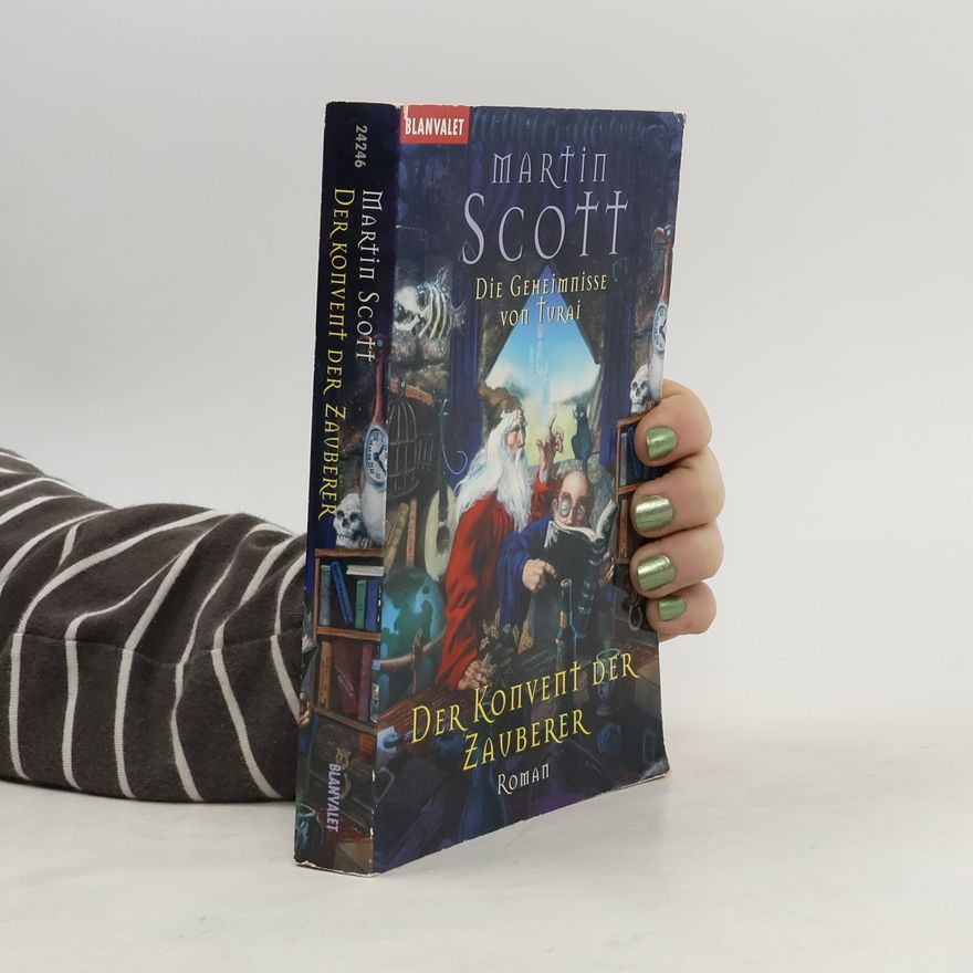 Martin Scott Der Konvent der Zauberer. Roman