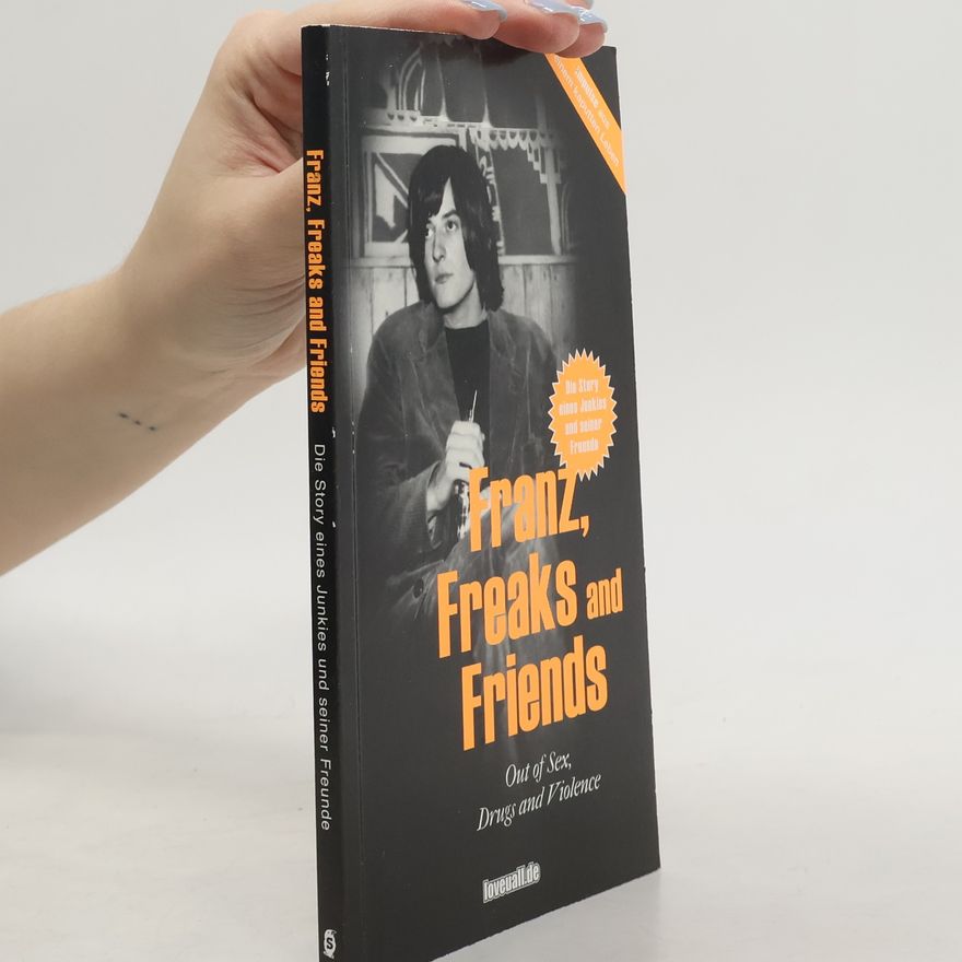 Andreas Alt Franz, Freaks and friends