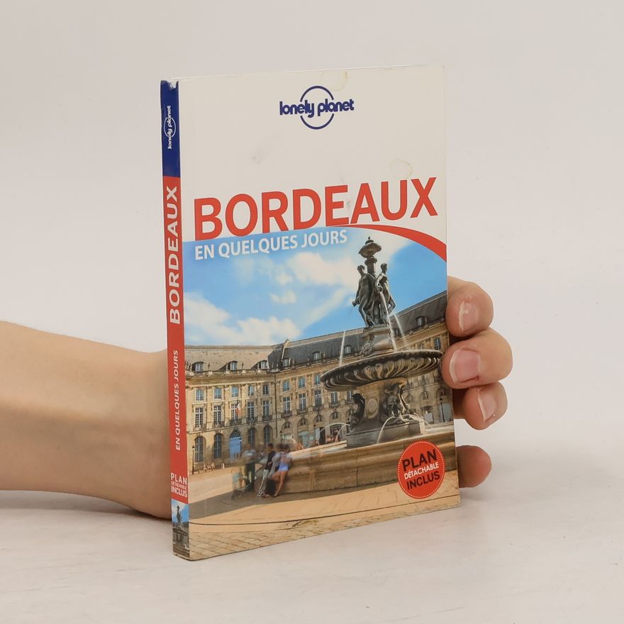 Stéphanie Sinier Lonely Planet: Bordeaux en quelques jours
