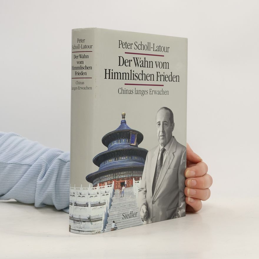 Peter Scholl-Latour Der Wahn vom himmlischen Frieden