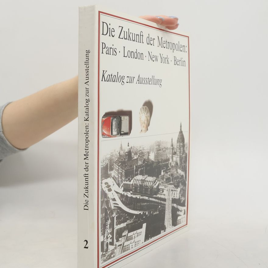 Karl Schwarz Die Zukunft der Metropolen 2. Paris. London. New York. Berlin