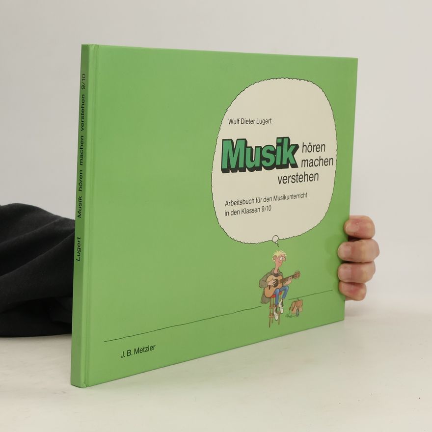 Wulf Dieter Lugert Musik hören, machen, verstehen