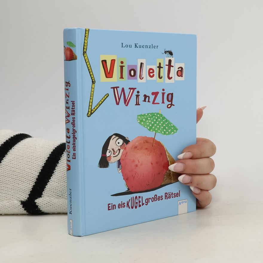 Lou Kuenzler Violetta Winzig - ein eiskugelgroßes Rätsel