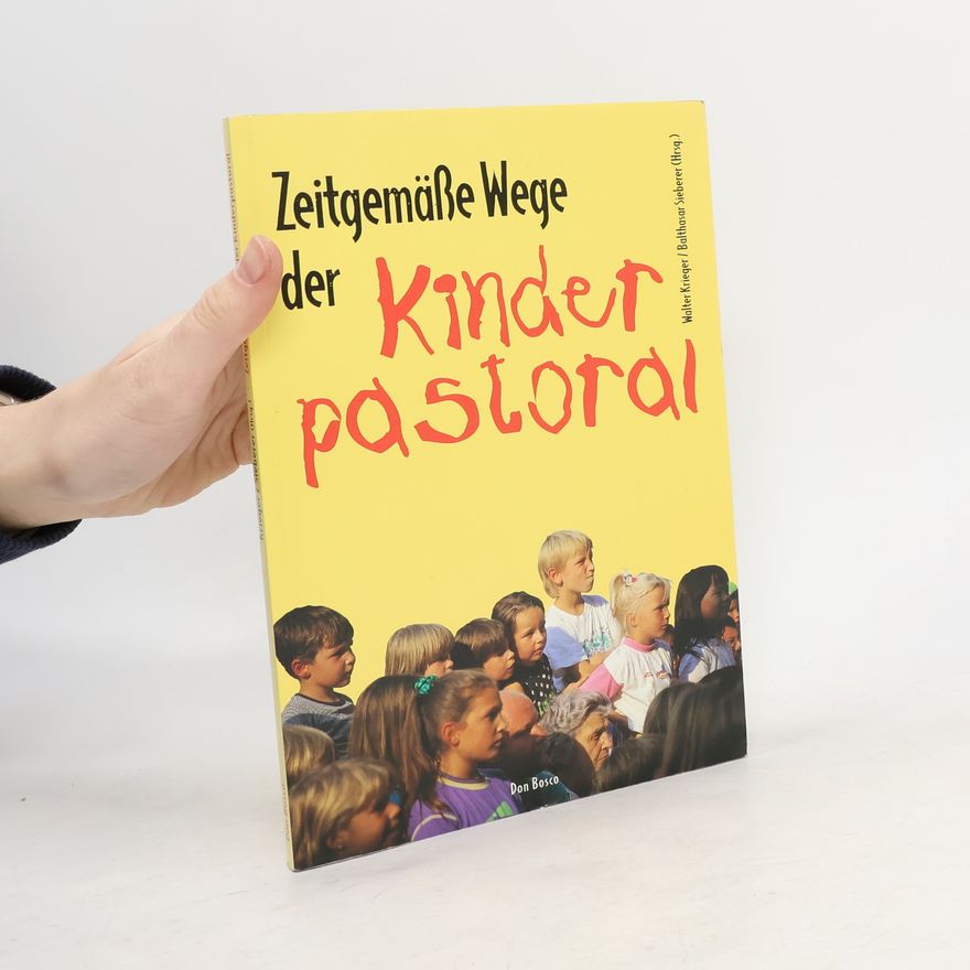 Balthasar Sieberer Zeitgemäße Wege der Kinderpastoral