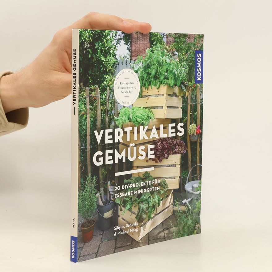 Sibylle K. Maag Vertikales Gemüse