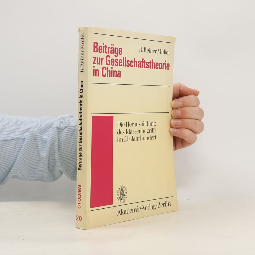 R. Reiner Müller Beiträge zur Gesellschaftstheorie in China