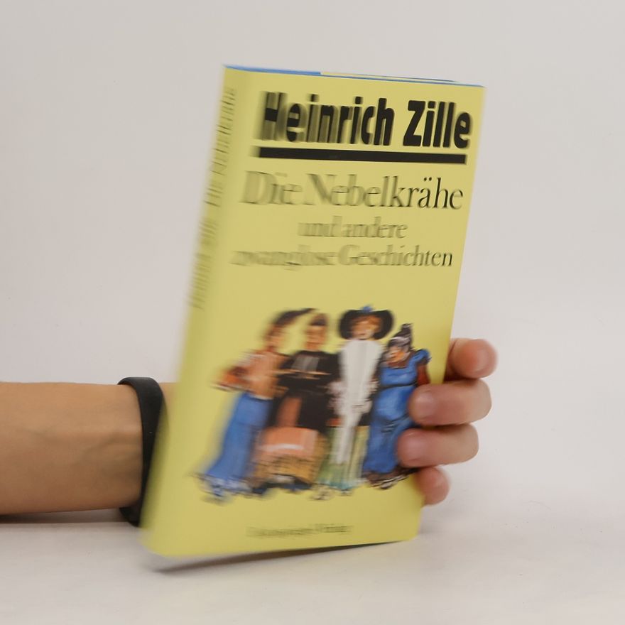 Heinrich Zille Die Nebelkrähe und andere zwanglose Geschichten