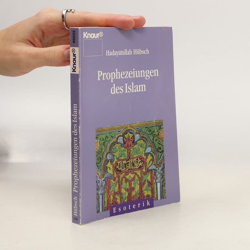 Hadayatullah Hübsch Prophezeiungen des Islam