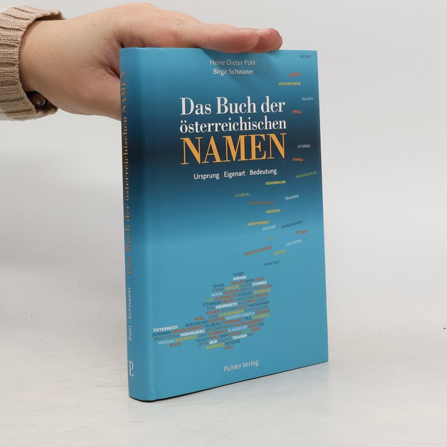 Birgit Schwaner Das Buch der österreichischen Namen. Ursprung, Eigenart, Bedeutung