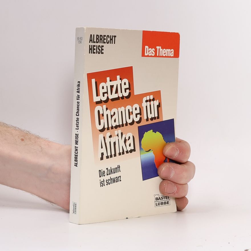 Albrecht Heise Letzte Chance für Afrika