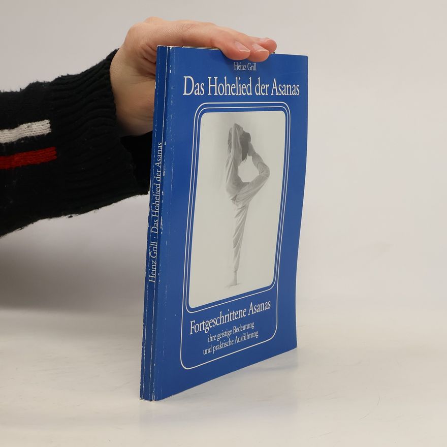 Heinz Grill Das Hohelied der Asanas