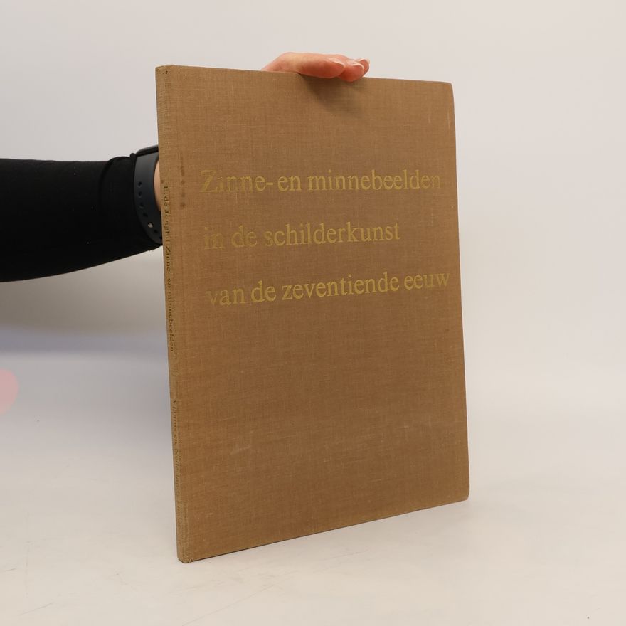 Eddy de Jongh Zinne-en minnebeelden in de schilderkunst van de zeventiende eeuw