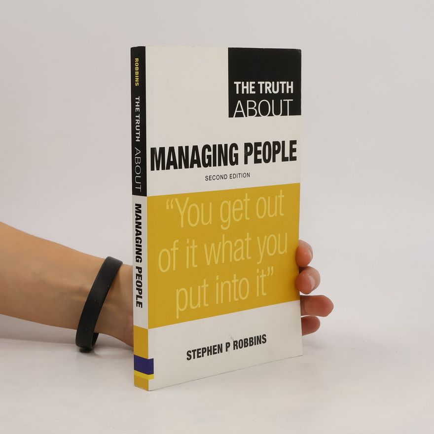 Stephen P. Robbins The Truth About Managing People