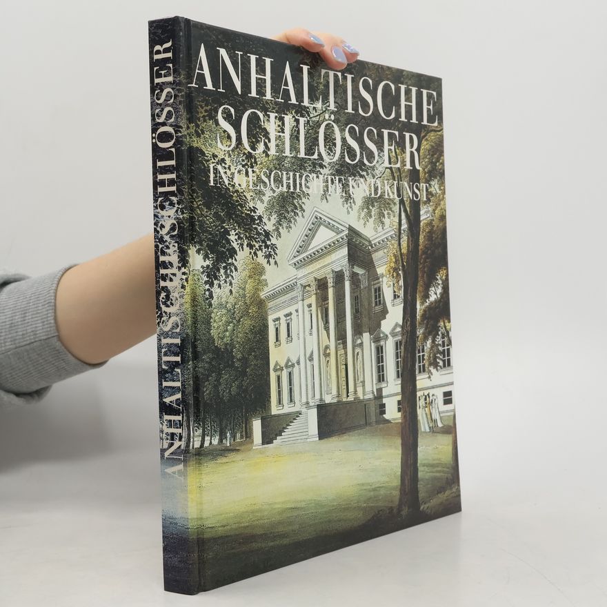 Kolektiv autorů Anhaltische Schlösser in Geschichte und Kunst
