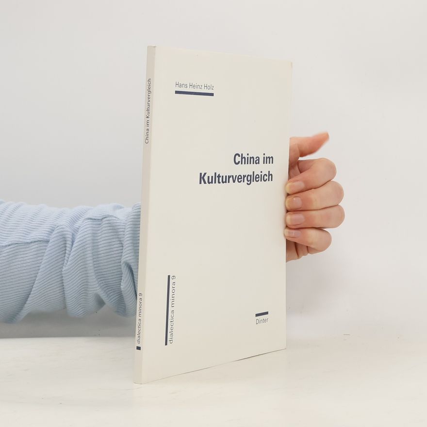 Hans Heinz Holz Dialectica minora - 9: China im Kulturvergleich