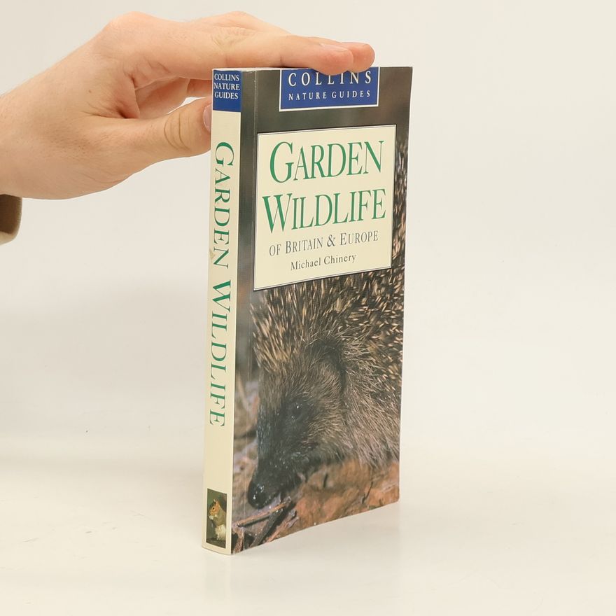 Michael Chinery Garden wildlife of Britain & Europe