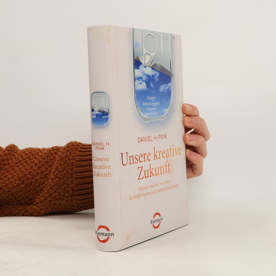 Daniel H. Pink Unsere kreative Zukunft