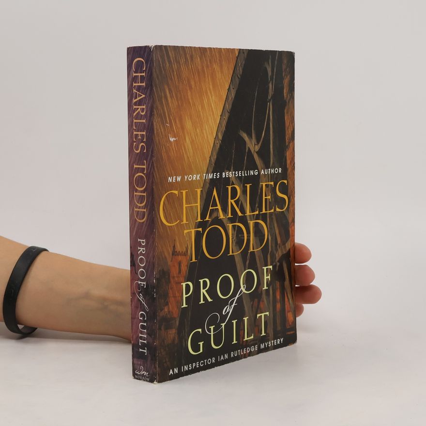 Charles Todd Inspector Ian Rutledge Mysteries - 15: Proof of Guilt