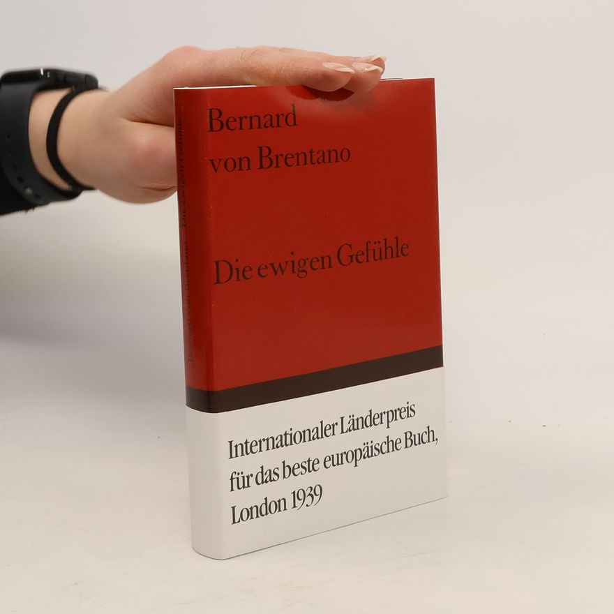 Bernard von Brentano Die ewigen Gefühle
