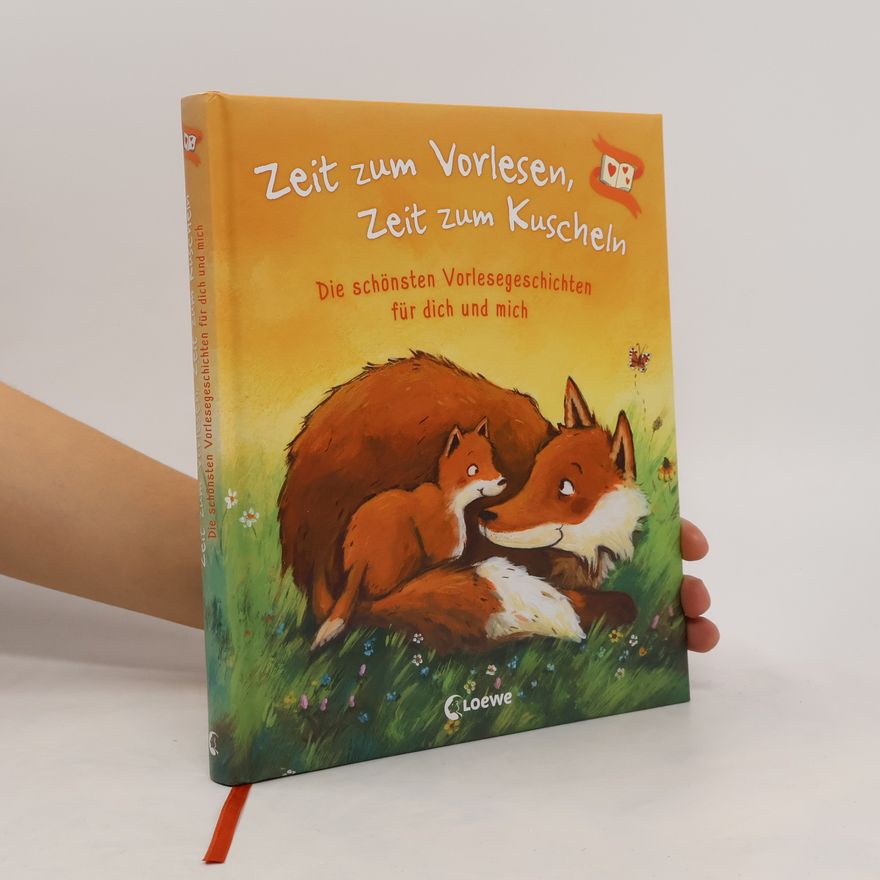 Kolektiv autorů Zeit zum Vorlesen, Zeit zum Kuscheln - Die schönsten Vorlesegeschichten für dich und mich. Vorlesebuch zum Kuscheln, Einschlafen und Träumen