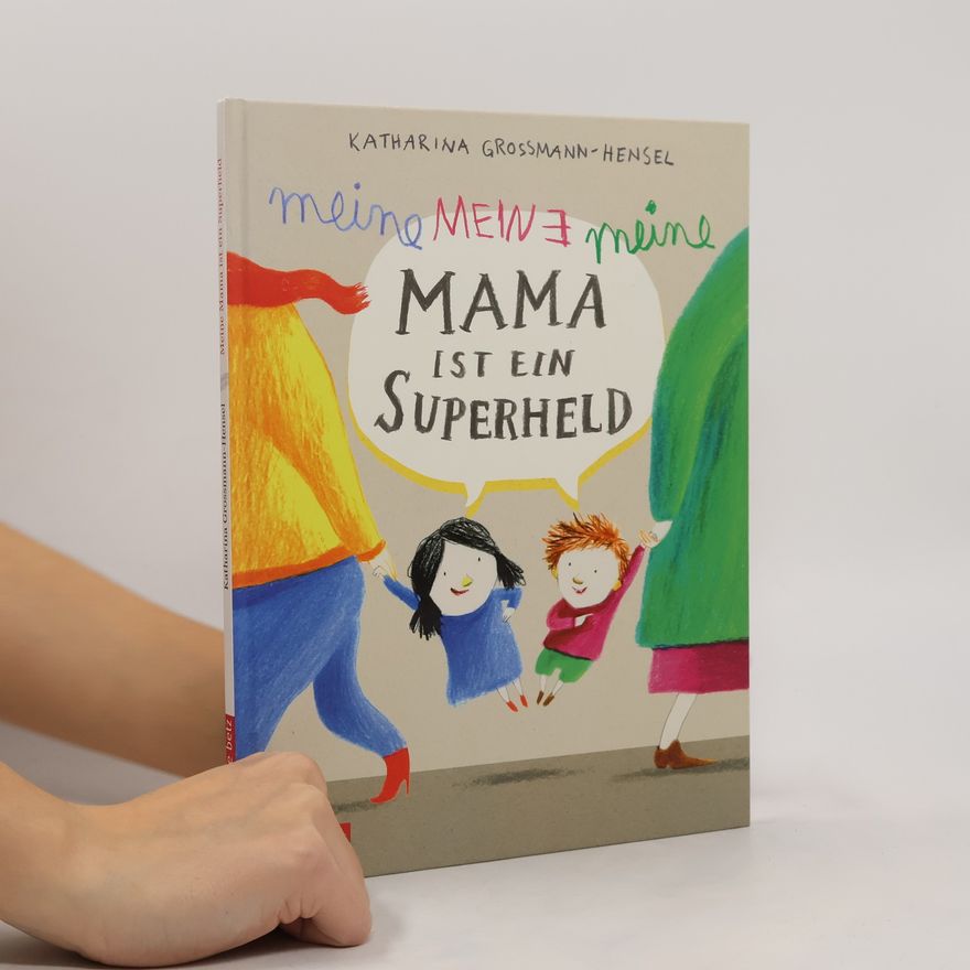 Katharina Grossmann-Hensel Meine Mama ist ein Superheld