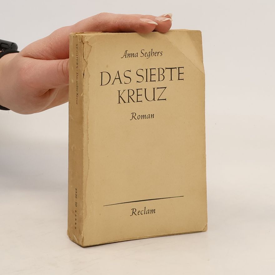 Anna Seghers Das Siebte Kreuz