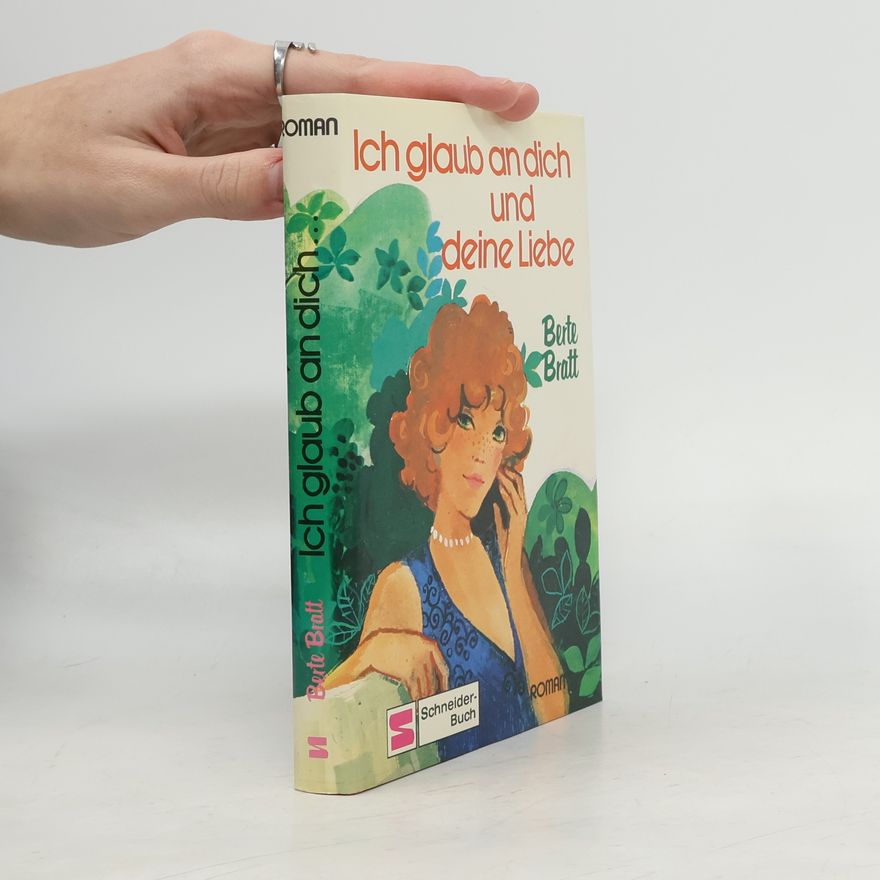 Berte Bratt Ich glaub an dich und deine Liebe