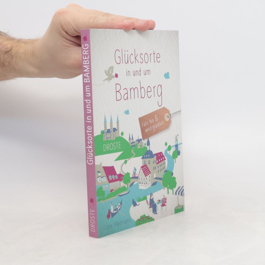 Lore Kleemann Glücksorte in und um Bamberg