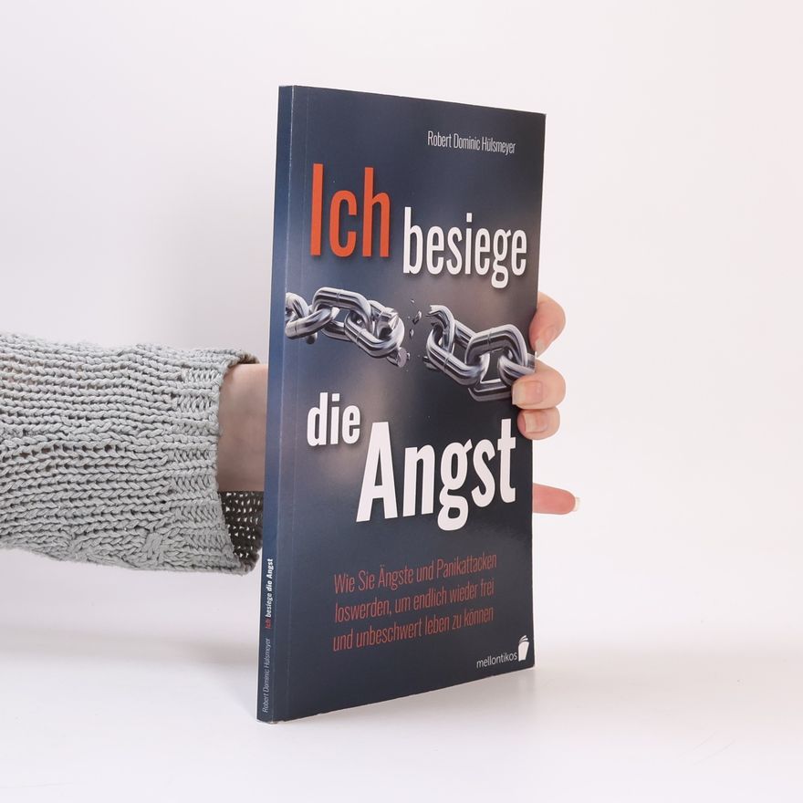 Robert Dominic Hülsmeyer Ich besiege die Angst