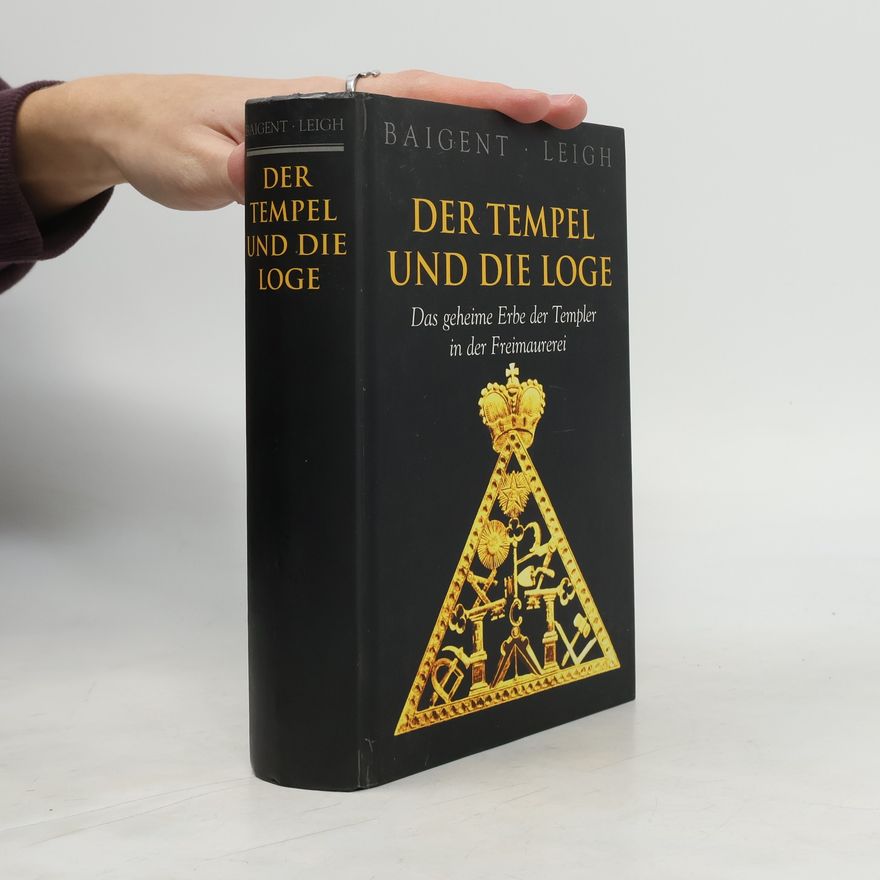 Michael Baigent Der Tempel und die Loge