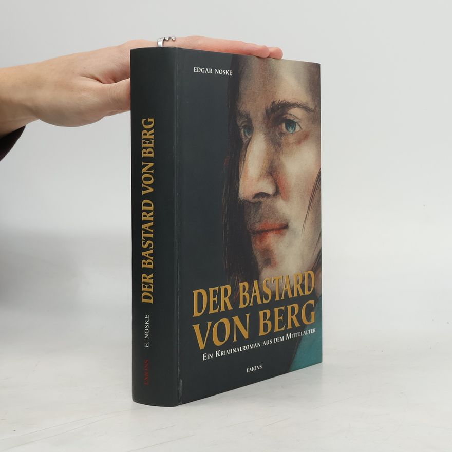 Edgar Noske Der Bastard von Berg