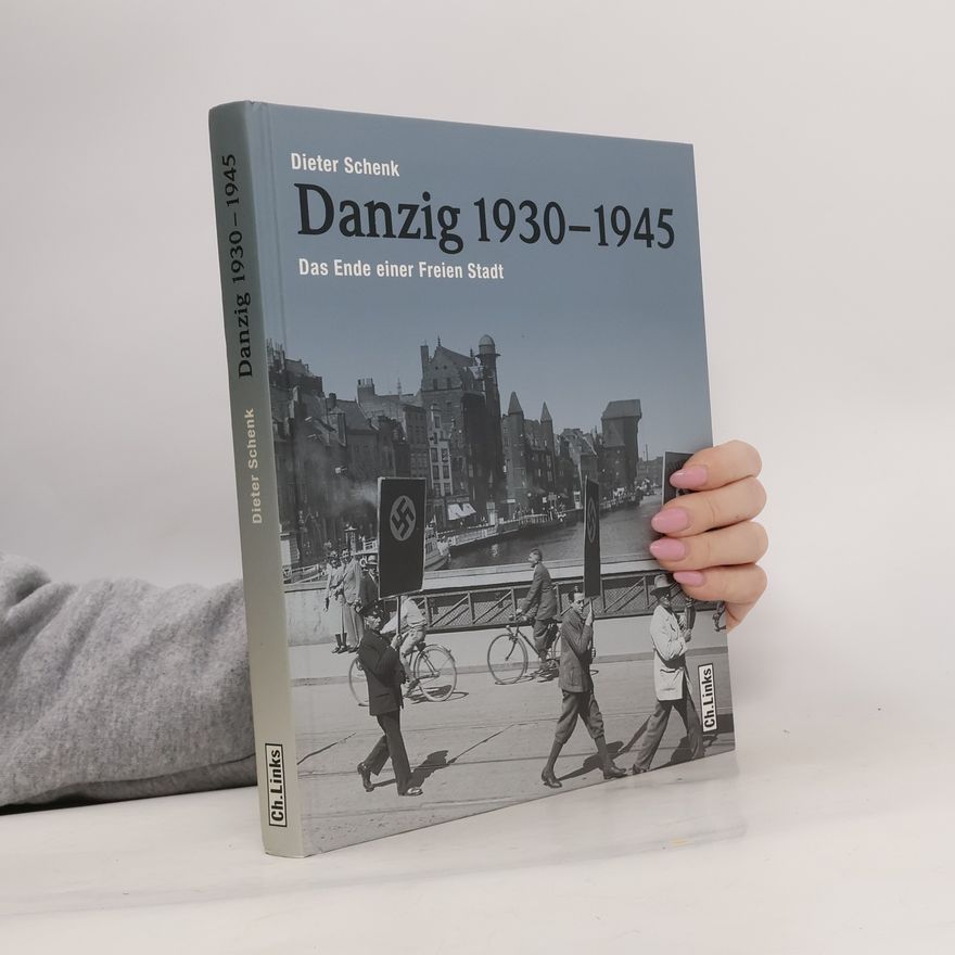 Dieter Schenk Danzig 1930 - 1945