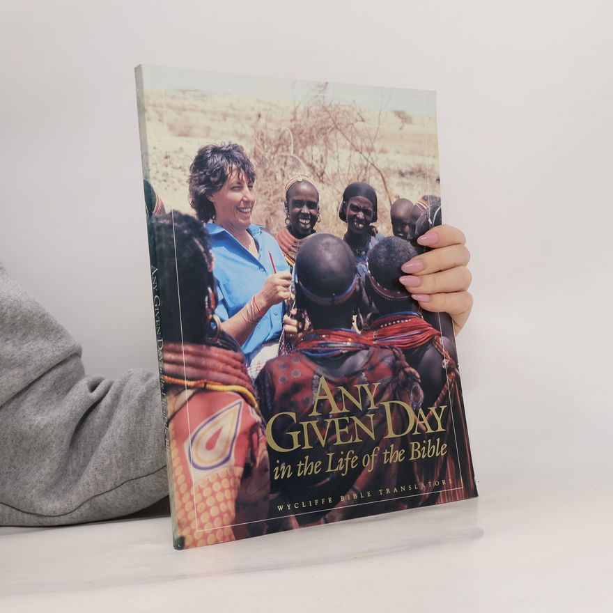 Wycliffe Bible Translators Any Given Day in the Life of the Bible