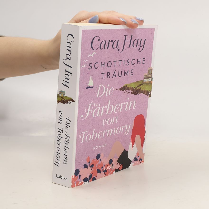 Cara Hay Schottische Träume - Die Färberin von Tobermory