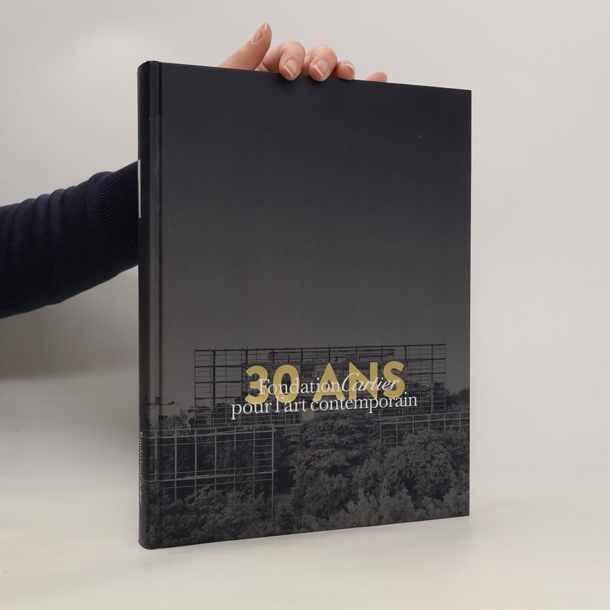 Fondation Cartier pour l'art contemporain Fondation Cartier pour l'art contemporain 30 ans