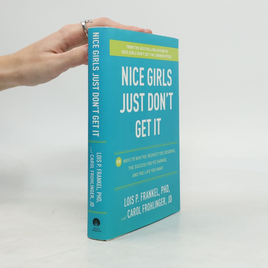 Carol M. Frohlinger Nice Girls Just Don't Get It