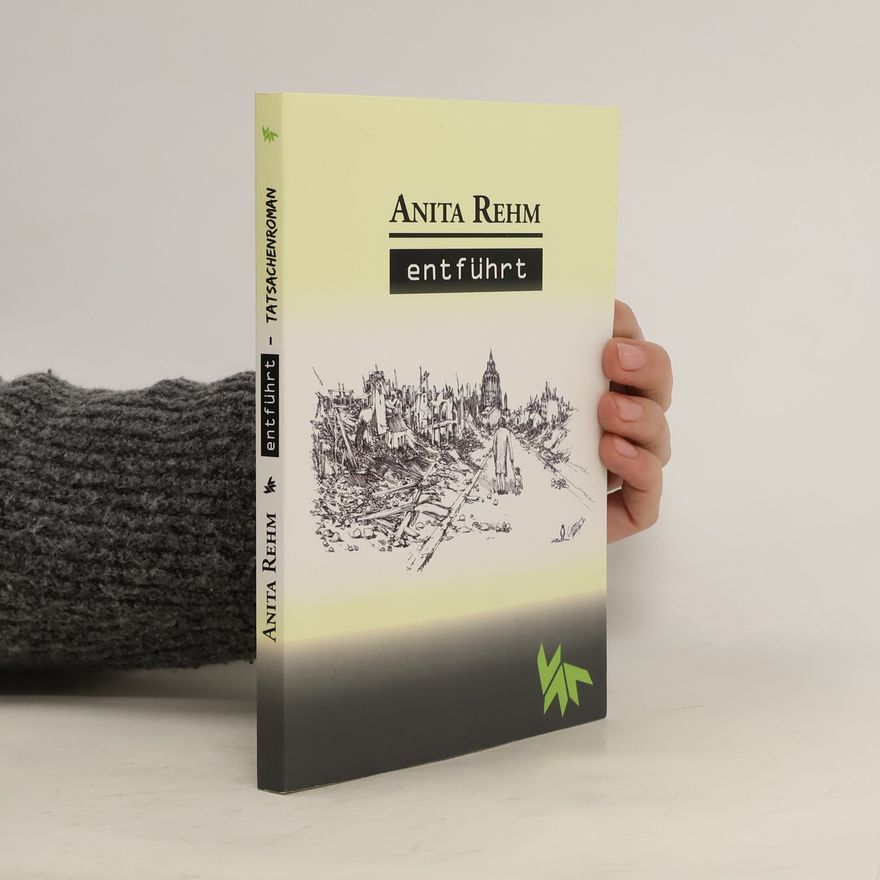 Anita Rehm Entführt - Tatsachenroman