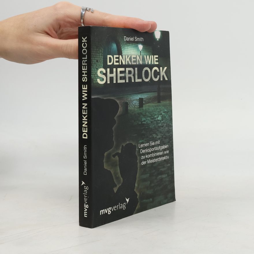 Dan Smith Denken wie Sherlock