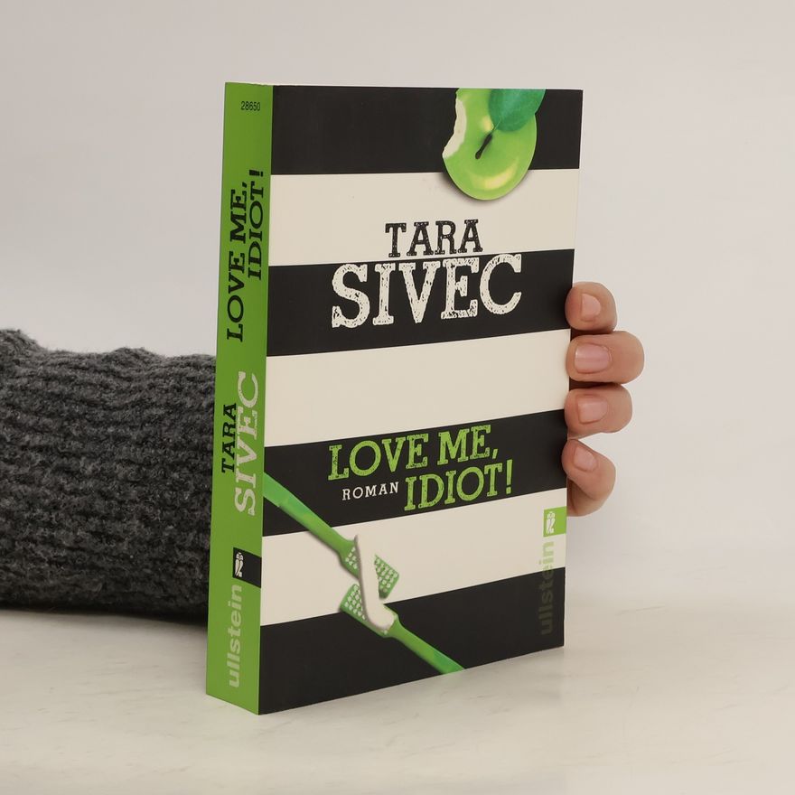 Tara Sivec Love me, idiot!