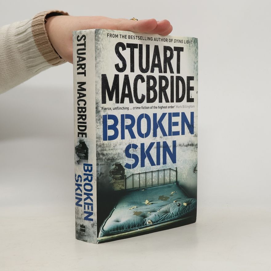 Stuart MacBride Logan McRae - 3: Broken Skin