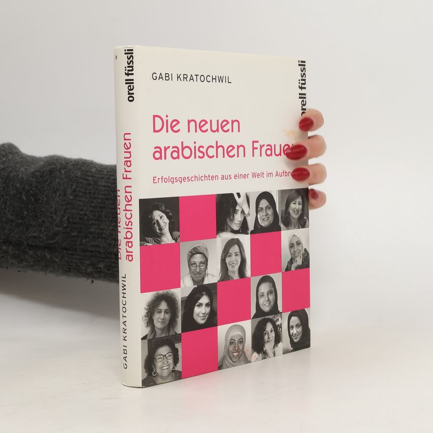Gabi Kratochwil Die neuen arabischen Frauen