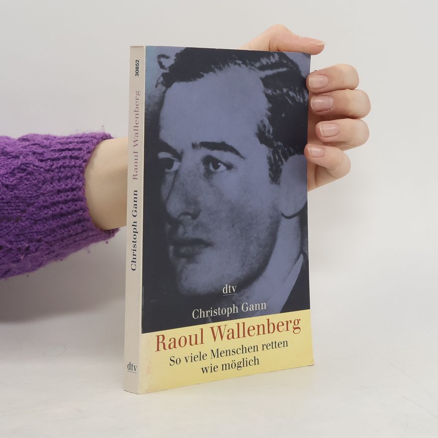 Christoph Gann Raoul Wallenberg