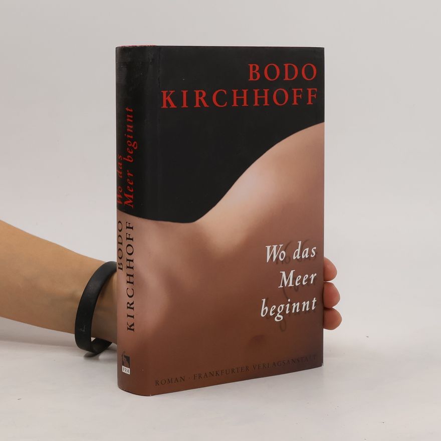 Bodo Kirchhoff Wo das Meer beginnt