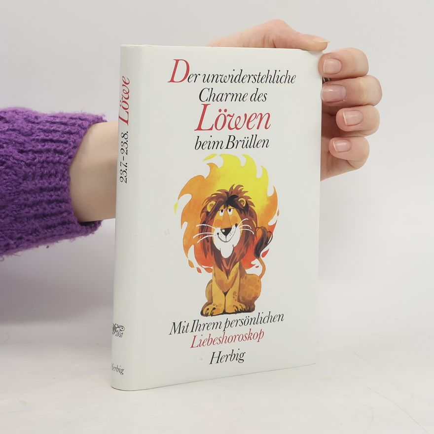 Autorenkollektiv Der unwiderstehliche Charme des Löwen beim Brüllen
