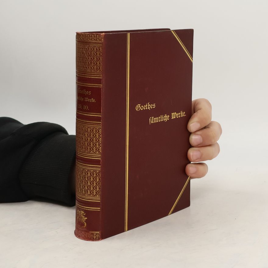 Johann Wolfgang von Goethe Goethes sämtliche Werke 29