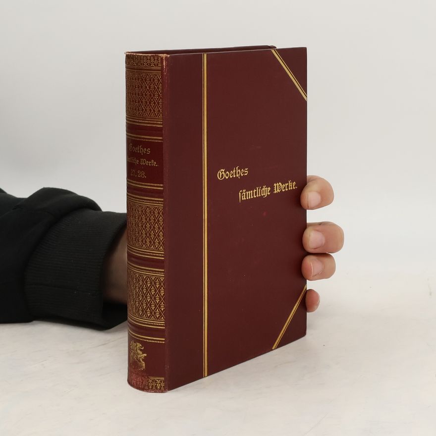 Johann Wolfgang von Goethe Goethes sämtliche Werke 27