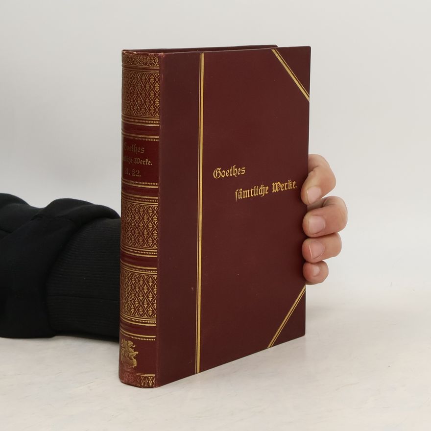 Johann Wolfgang von Goethe Goethes Sämtliche Werke 21